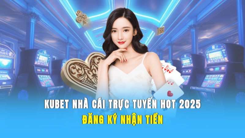 Kubet đặt mục tiêu xây dựng thương hiệu cá cược số 1 châu Á