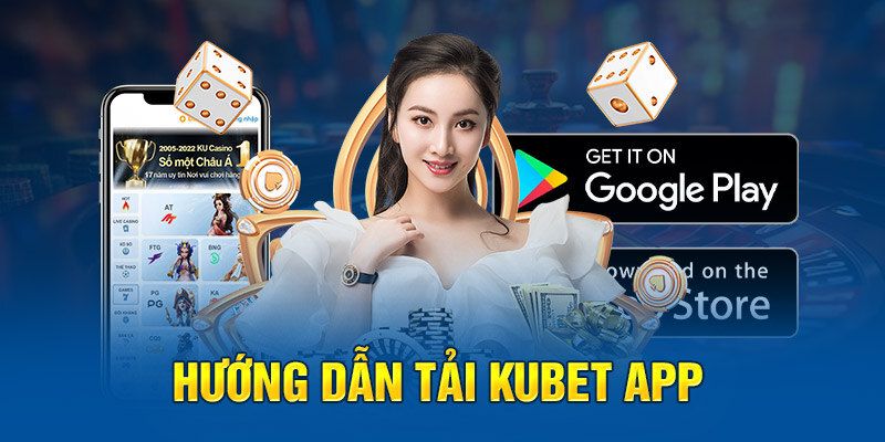 App Kubet có những ưu điểm gì?