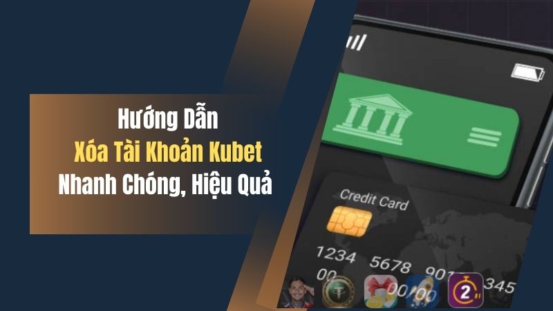Khi nào anh em cần xóa tài khoản Kubet?